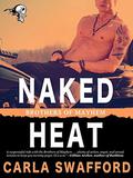 Naked Heat: Brothers of Mayhem Novel by Carla Swafford