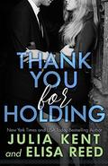 Thank You for Holding by Julia Kent, Elisa Reed