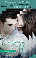 Everything To Me - Box Set (Books 4, 5 & #6) by Teresa Hill