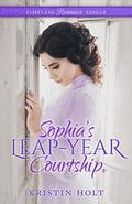 Sophia's Leap-Year Courtship (Timeless Romance Single) by Kristin Holt