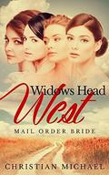 MAIL ORDER BRIDE: Widows Head West by Christian Michael