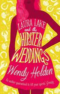 Laura Lake and the Hipster Weddings  (The Laura Lake Series) by Wendy Holden