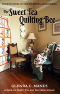 The Sweet Tea Quilting Bee (Southern Grace #5) by Glenda Manus