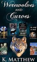 Werewolves and Curves Box Set by K. Matthew