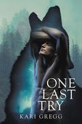 One Last Try by Kari Gregg