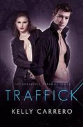 Traffick (Unearthly Paradox #3) by Kelly Carrero