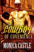 A Cowboy Of Convenience by Monica Castle