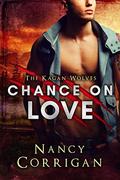 Chance on Love: The Kagan Wolves  (Royal-Kagan Shifter World) by Cormar Covers