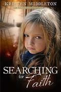 Searching for Faith (Missing #1) by Kristen Middleton