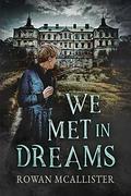 We Met in Dreams by Rowan McAllister