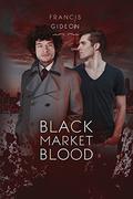 Black Market Blood (New Canadiana #2) by Francis Gideon