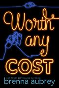 Worth Any Cost by Brenna Aubrey