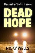 Dead Hope: A thrilling fusion of crime, suspense, and a touch of romance by Nicky Wells