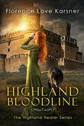 Highland Bloodline (Highland Healer #3) by Florence Love Karsner