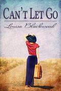 Can't Let Go by Louisa Blackwood