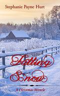 Falling Snow: A Christmas Miracle by Stephanie Hurt