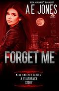 Forget Me (Mind Sweeper #0) by AE Jones