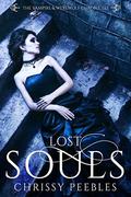 Lost Souls (The Vampire and Werewolf Chronicles #3) by Chrissy Peebles