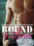 Bound By Love by Elle Wylder