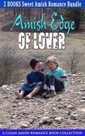Amish Edge of Lover: Clean Amish Romance Book Collection by Mica Benchley