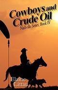 Cowboys and Crude Oil: Modern Day Cowboys (The Nashville #4) by Elaine Littau