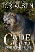 Cade Le Beau Sweet Version: V.A. Dold as her alter ego Tori Austin (Le Beau Sweet #1) by Tori Austin