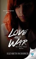 Love And War (The Other Place #3) by Elizabeth Roderick