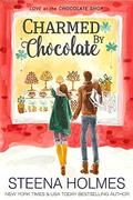 Charmed by Chocolate (Love at the Chocolate Shop #6) by Steena Holmes