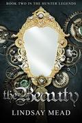 The Beauty (The Hunter Legends, #2) by Lindsay Mead