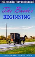 The Bride's Beginning: Sweet Clean Amish and Western Culture Romance by Mica Benchley