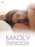 Madly (New York #2) by Ruthie Knox
