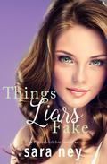 Things Liars Fake by Sara Ney