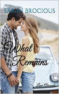 What Remains (Love Abounds #1) by Sarah Brocious