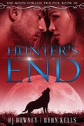 Hunter's End: Book III of the Moon Forged  (The Moon Forged Trilogy) by Ryan Kells