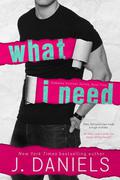 What I Need (Alabama Summer #4) by J. Daniels