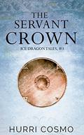 The Servant Crown: Ice Dragon Tales #3 by Misty Kayn