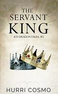 The Servant King: Ice Dragon Tales #2 by Hurri Cosmo