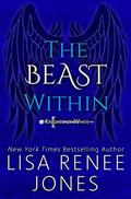The Beast Within: A Standalone Knights of White Novel by Lisa Renee Jones
