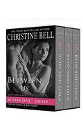 Between Us, Book 1-3, The Complete Box Set: Reid and Lola's Story by Christine Bell