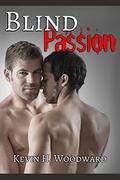 Blind Passion by Kevin H. Woodward
