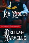 Mr. Ridley (The Whipping Society #1) by Delilah Marvelle