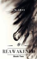 Reawakened (Reborn Trilogy #2) by C.M. Gray