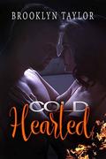 Coldhearted by Brooklyn Taylor