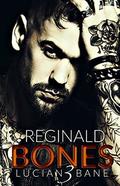 REGINALD BONES 3 by Lucian Bane