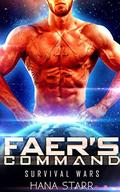 Alien Romance: Faer's Command: Scifi Alien Abduction Romance (Survival Wars #3) by Hana Starr