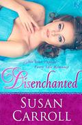 Disenchanted: Not Your Typical Fairy Tale Romance by Susan Carroll