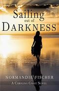 Sailing out of Darkness (Carolina Coast #4) by Normandie Fischer