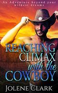 WESTERN ROMANCE: Reaching Climax with the Cowboy by Jolene Clark