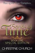Sands of Time: Special Edition (Fate of the True Vampires #1) by Christine Church