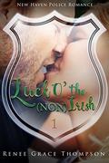 Luck O' the [Non]Irish (New Haven Police #1) by Renee Grace Thompson